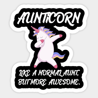 Aunticorn like a normal Aunt Sticker